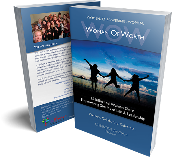 Book - WOW Women of Worth: 15 Influential Women Share Empowering Stories of Leadership and Life